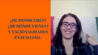 ¿DE DONDE ERES? NACIONALIDADES EN ITALIANO