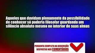 Para o fil&oacute;sofo fr&acirc;nces Jacques Maritain (1882-1973) aqueles que duvidam plenamente da possibilidade