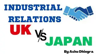Comparative Industrial Relations in UK and Japan