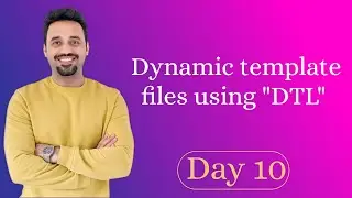 Dynamic template files using Dynamic Template Language (DTL)| DTL in Django
