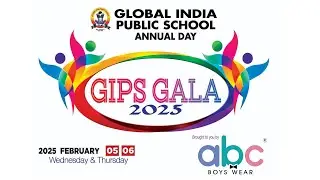 GIPS GALA  2025 | GLOBAL INDIA PUBLIC SCHOOL  ANNUAL DAY