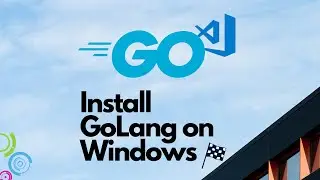How to Download and Install Golang on Windows