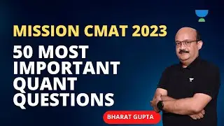 Mission CMAT 2023: 50 Most Important Quant Questions | Bharat Gupta #cmat2023