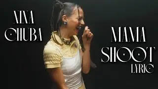 @NinaChuba - Mama Shoot (Lyric)