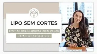 LIPO SEM CORTES &ndash; Livre-se das gorduras localizadas sem cortes e sem dor | Dra. Alice Jaruche
