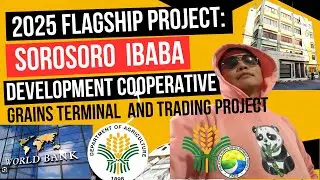 2025 FLAGSHIP PROJECTS: SOROSORO IBABA DEVELOPMENT COOPERATIVE GRAINS TERMINAL AND TRADING PROJECT