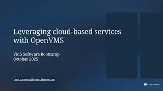 Brett Cameron - Leveraging cloud based services with OpenVMS