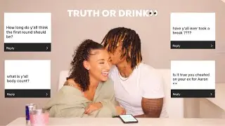 TRUTH OR DRINK!!! *gets freaky*