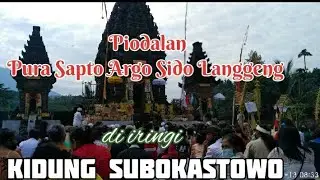 Kidung Subokastowo mengiringi prosesi upacara Piodalan Pura Sapto Argo Sido Langgeng.