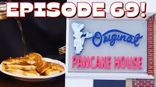 EETD Episode 69: The Original Pancake House!