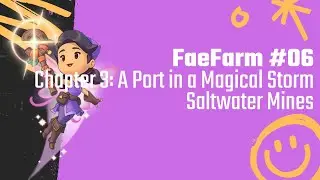 FaeFarm 06 - Chapter 3: A Port in a Magical Storm - Saltwater Mines