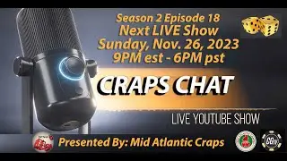 Craps Chat S2 E18 - Round Table Craps Talk Show #crapschat #casinogamingtv #midatlanticcraps