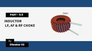 5.5 INDUCTOR LF, AF & RF CHOKE | @DiwakarITIStudyPoint