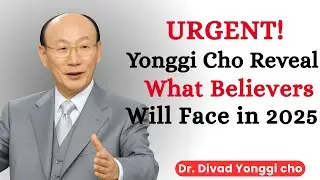 Urgent! Yonggi Cho Reveals the Dangers Facing Believers in 2025