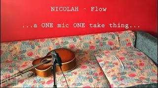 NICOLAH - Flow ...a ONE mic ONE take thing...