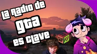 ¿Por qué es tan importante la radio en los GTA? (¿y por qué son tan buenaaaaaaaaaaas?)