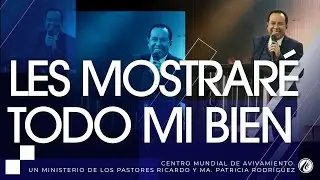 #213 Les mostraré todo mi bien - Pastor Ricardo Rodríguez