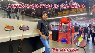 LINING SUPERSTORE IN JALANDHAR PUNJAB || BADMINTON 🏸 || BADMINTON RACKETS || ACCESSORIES ||