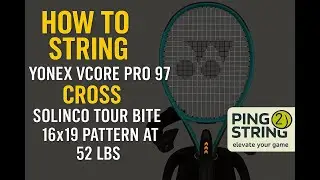 How to String a Yonex VCORE Pro 97 with Solinco Tour Bite &ndash; Cross | 16x19 Pattern at 52 lbs
