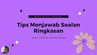 Tips Menjawab Soalan Ringkasan | Bahasa Melayu Tingkatan 1