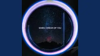 When I Dream Of You (Sped Up)