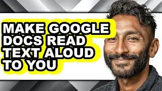 How to Make Google Docs Read Text Aloud to You - Full Guide