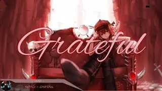 Nightcore - Grateful (Lyrics)