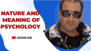 Nature and meaning of psychology