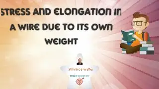 Stress and Elongation in a wire due to its own weight