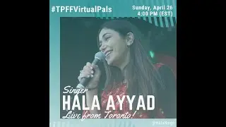 Singer Hala Ayyad live from Toronto on Virtual Pals: TPFF Live at Home