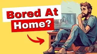 Bored? 5 Productive Ways to Spend Your Free Time