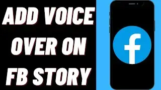 How To Add Voice Over On Facebook Story