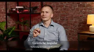 134. Anbetung im Geist und Wahrheit. Geistliche Impulse. Witali Paude