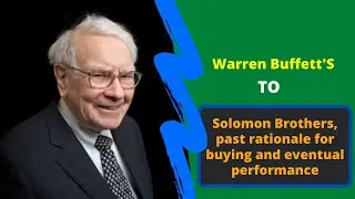 Warren Buffett on Solomon Brothers, past rationale for buying and eventual performance