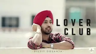 Lover  Club #DHOL Mix   #EDM #HOUSE  #Punjabi #Song  DILJIT DOSANJH