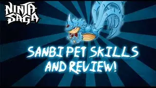 Ninja Saga: Sanbi Pet Skills And Preview