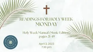 April 3, 2023, Holy Week Monday Reading Service