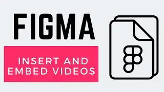 How to Insert and Embed Videos in Figma (Super Easy)