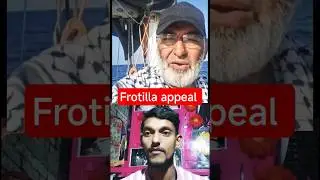 Protilla Ship Reaction 😲😲😢 | Emotional Appeal Video | Viral 2025#frotilla#gaza