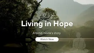 The Blind Monk's Journey - to Hope