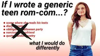 If I were to write a teen rom-com for Netflix?