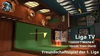 WMG Liga TV LIVE | S7 W6 | Liga1 - Freundschaftsspiel | Upside Town (Hard)