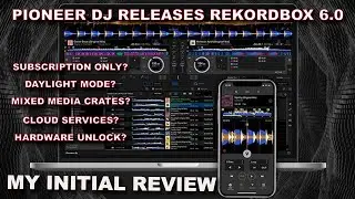 Pioneer DJ Rekordbox 6 is out. Is it worth the UPGRADE? Daylight Mode, S9 left out, My thoughts