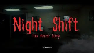 Night Shift Horror Story | True Scary Experience Working Alone at Night