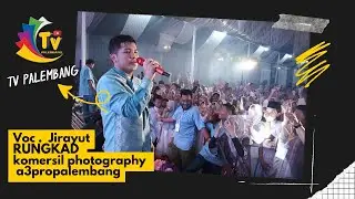 Voc . Jirayut || Rungkad ||komersil photography ||a3propalembang || tv palembang
