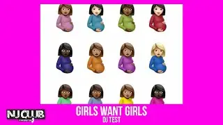 GIRLS WANT GIRLS (JERSEY CLUB MIX) - DJ TEST