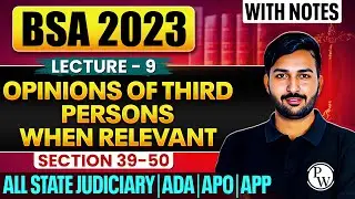 Opinions of Third Persons When Relevant BSA 2023 | Section 39-50 | Lecture-9 | Judiciary By PW