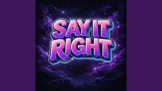 SAY IT RIGHT