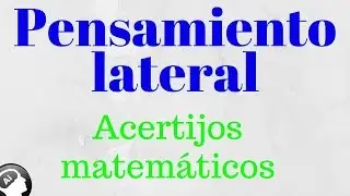 Pensamiento lateral, acertijos matemáticos