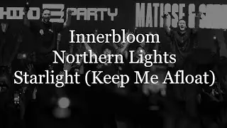 Innerbloom x Northern Lights x Starlight (Keep Me Afloat)